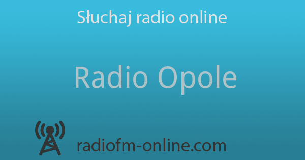 bowl Driving force mate Radio Opole - Słuchaj online | Radio FM online