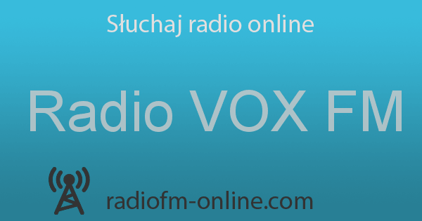 financial Precipice salary Radio VOX FM - Słuchaj online | Radio FM online